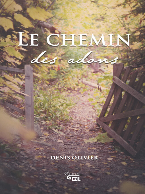 Title details for Le chemin des adons by Denis Olivier - Available